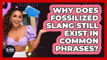 Why Does Fossilized Slang Still Exist In Common Phrases? - SlangXplained