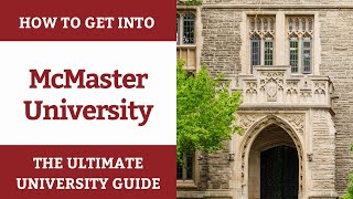 How to Get Into McMaster | Ultimate University Guide