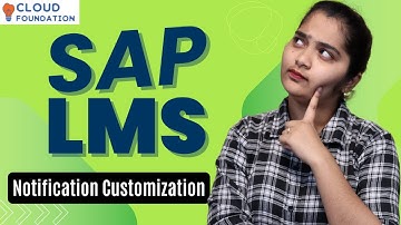 SAP LMS Notification Customization | Notification Customization in SAP LMS | CloudFoundation