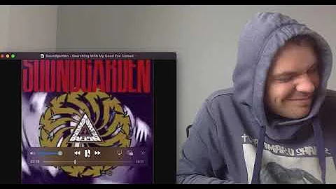 Soundgarden - Searching With My Good Eye Closed  (Reaction)