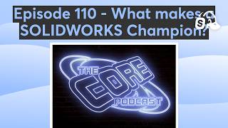 Episode 110 - What makes a SOLIDWORKS Champion? screenshot 4