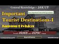 Important Tourist Destinations JKUT Part I - Jammu Division (for #JKSSB and #JKPSC exams)