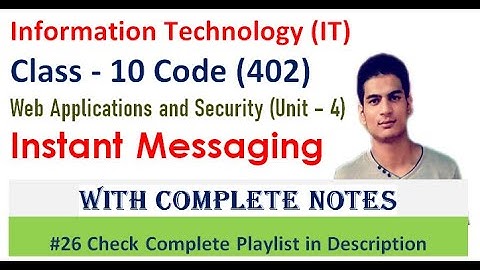 Web Application and Security | Class 10 IT | Instant Messaging | Complete Notes | Code- 402