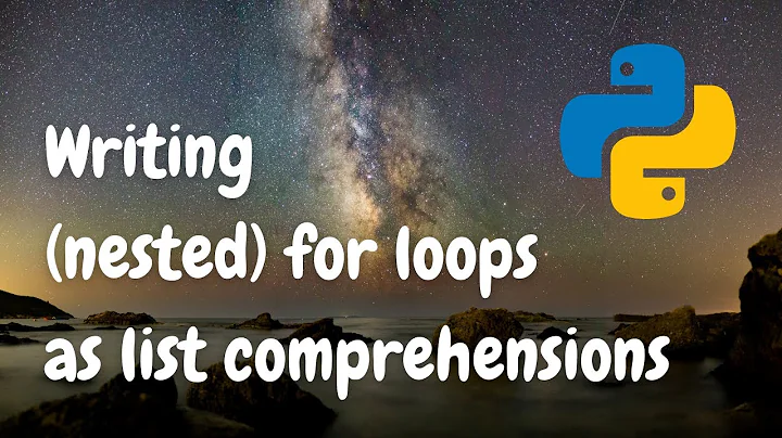 Writing (nested) for loops as list comprehensions in Python