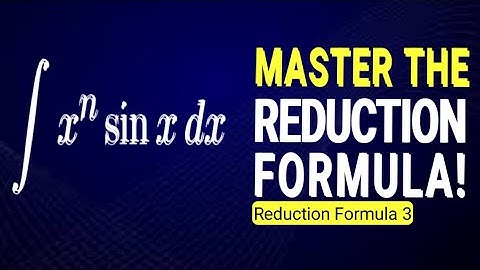 Reduction Formula - 3