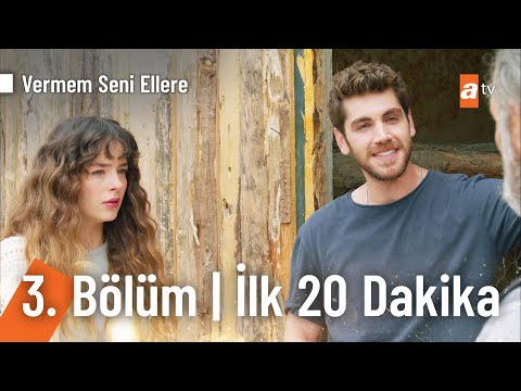 Vermem Seni Ellere 3. Bölüm | İlk 20 Dakika @VermemSeniElleretv