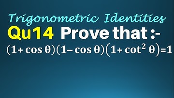 Q14 | Prove that 1 + cos theta into 1 - cos theta into 1 + cot square theta equal to 1 | Class 10