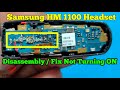 Samsung HM 1100 Disassemble || Fix Not turning On || buttonset