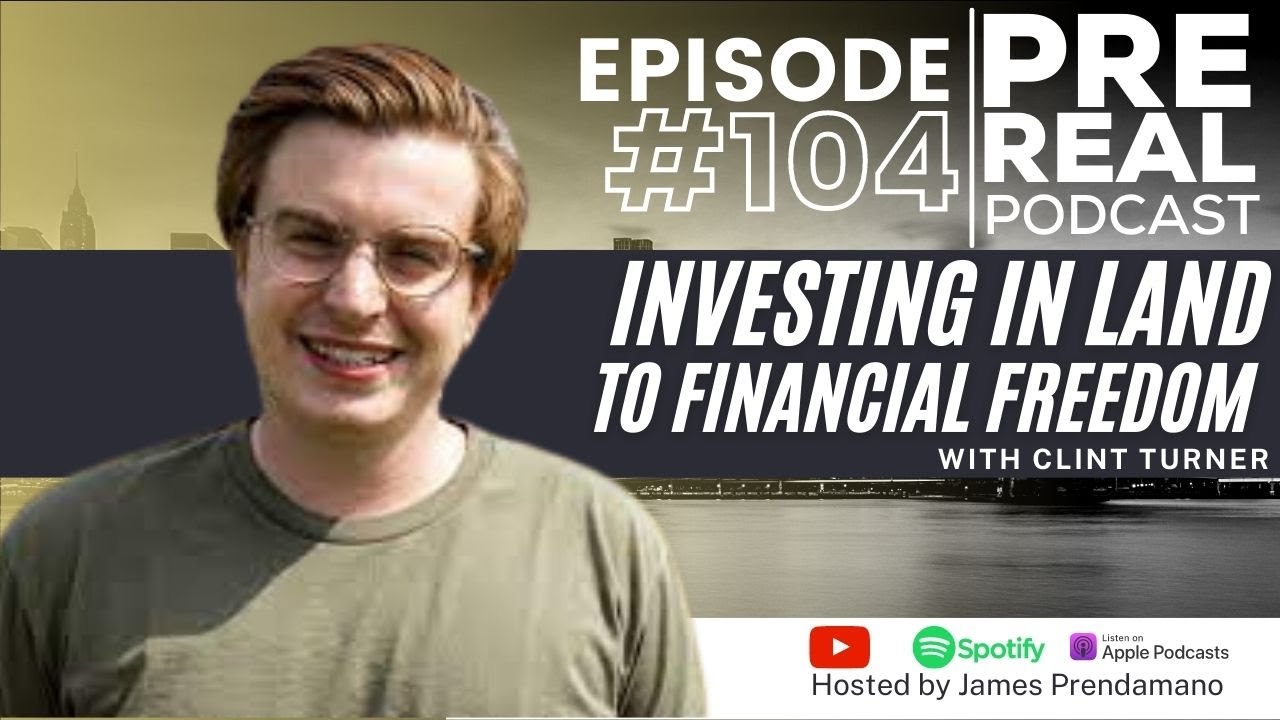 Investing in land to financial freedom with Clint Turner PreReal