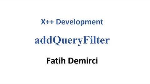 X++ Development : addQueryFilter