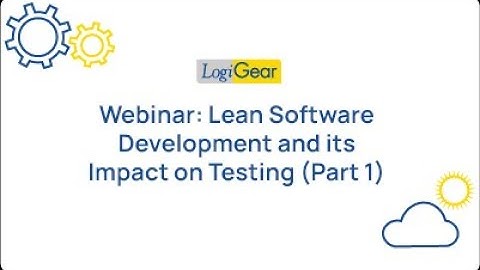 Lean Software Development and its Impact on Testing - Part 1