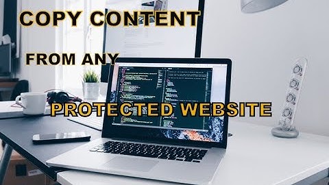 How to Copy Protected Content From Any Website 2021 | Protected Website Ka Content kaise Copy Kare