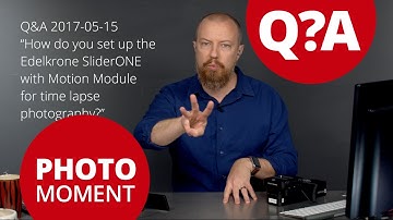 Q&A: Set Up Edelkrone SliderONE for Time Lapse Photography — PhotoJoseph’s Photo Moment 2017 05 15