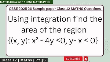 Using integration find the area of the region {(x, y): x² - 4y ≤0, y- x ≤ 0} #cbse