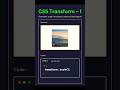 CSS Transform Explained in 15s 🔥 | The ONE Property You Must Know #shorts #cssanimation
