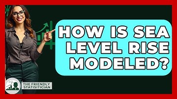 How Is Sea Level Rise Modeled? - The Friendly Statistician