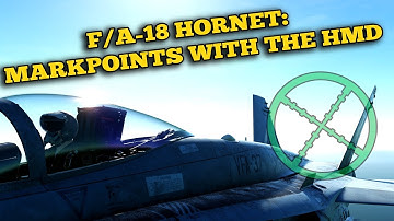 DCS F/A-18C Hornet: Making Markpoints with the HMD
