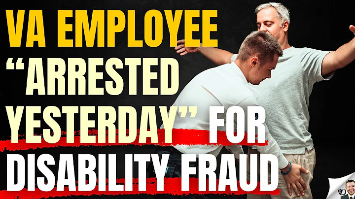 VA Employee "Arrested Yesterday" For Disability Fraud