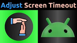 How to set Screen Timeout duration and Screen Attention on Android