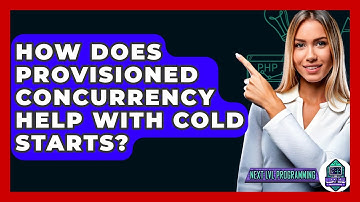 How Does Provisioned Concurrency Help With Cold Starts? - Next LVL Programming