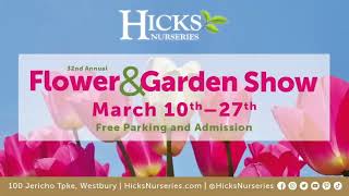 Hicks Nurseries 32nd Annual Flower Garden Show