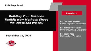 Building Your Methods Toolkit: How Methods Shape Questions We Ask | PhD Prep Panel | Sept 11, 2026