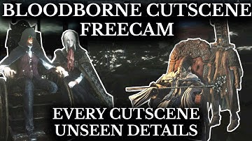 Bloodborne Cutscene Free Cam - Off Camera Secrets - Every Cinematic Unseen Detail Explored