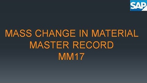 Mass Change in Material Master MM17 | SAP MM |