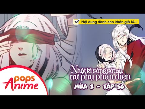 Video Nhật Ký Sống Sót Của Nữ Phụ Phản Diện Mùa 3 - Tập 56 -... - youtube