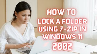 How to lock a folder in Windows 11 using 7-zip