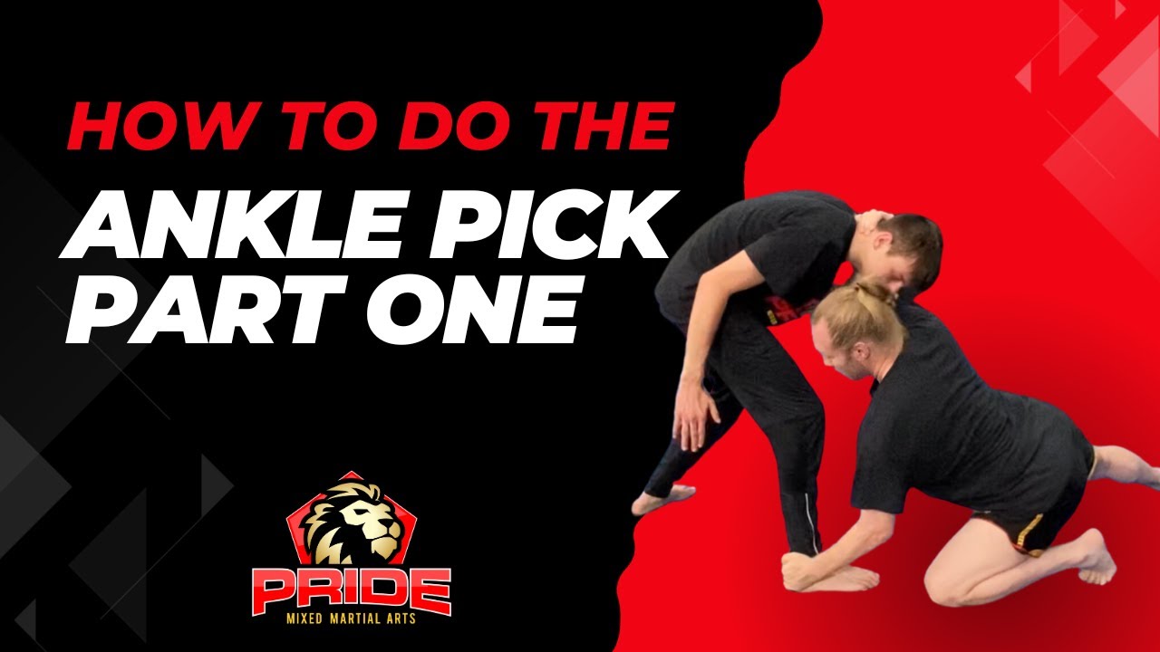 Master the Ankle Pick Essential Techniques Pride Mixed Martial Arts