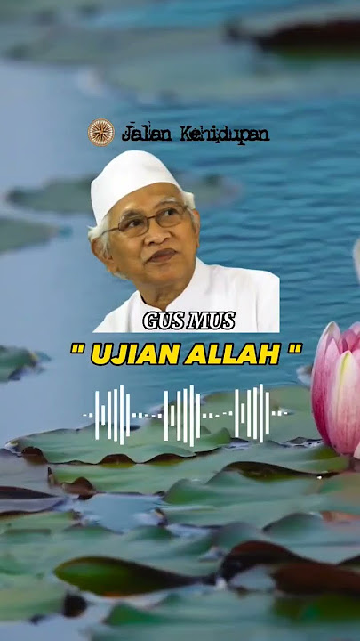 Kata Kata Bijak Gus Mus Tentang Ujian Allah #katabijak #gusmus