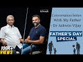 Ep 27fathers day special with dr ashwin vijays father     