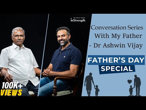 Ep. 27-Father’s Day Special with Dr Ashwin Vijay’s Father | தந்தையர் தின சிறப்பு உரையாடல்