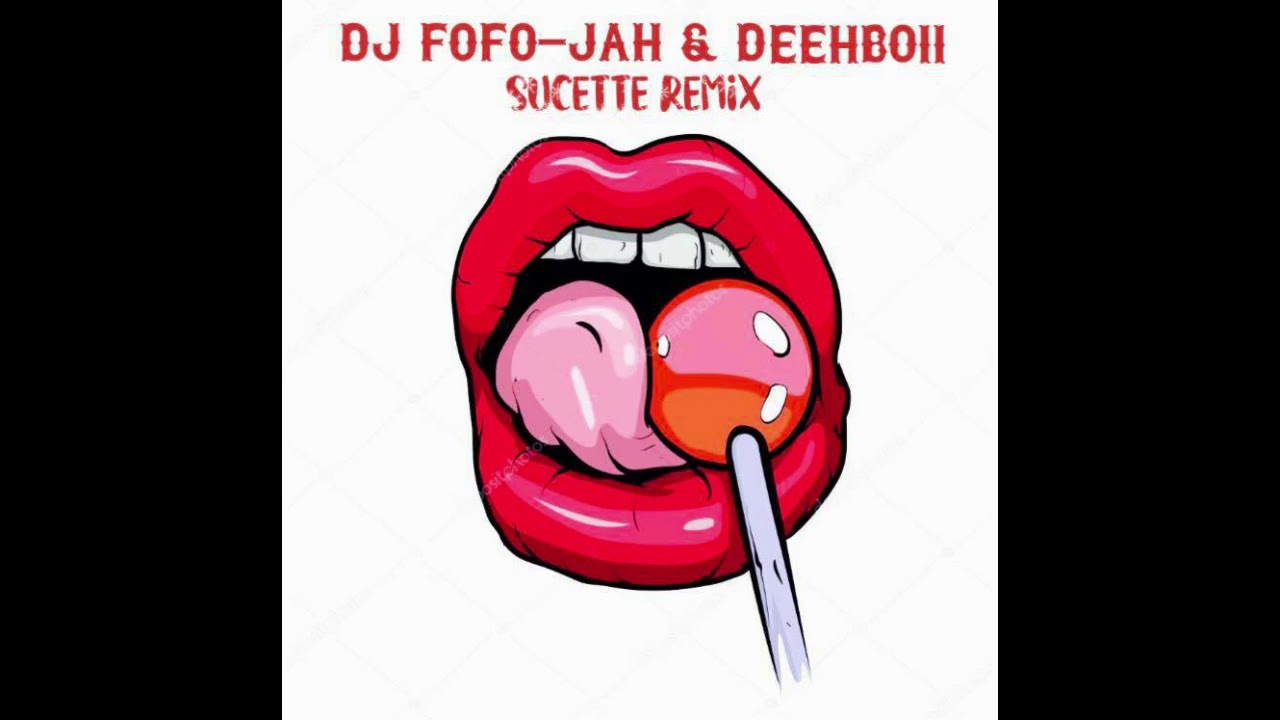 Sucette Remix 2019 - DJ FOFO-JAH & Deehboii