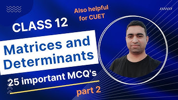 Matrices and Determinants (part 2) class 12 and CUET entrance exam @ManiTutorial