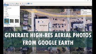 Use Google Earth to generate a high res aerial photo