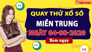 Quay thử XSMT 4/8/2020 - Dự đoán quay thử xổ số Miền Trung Thứ 3 ngày 4 tháng 8 năm 2020