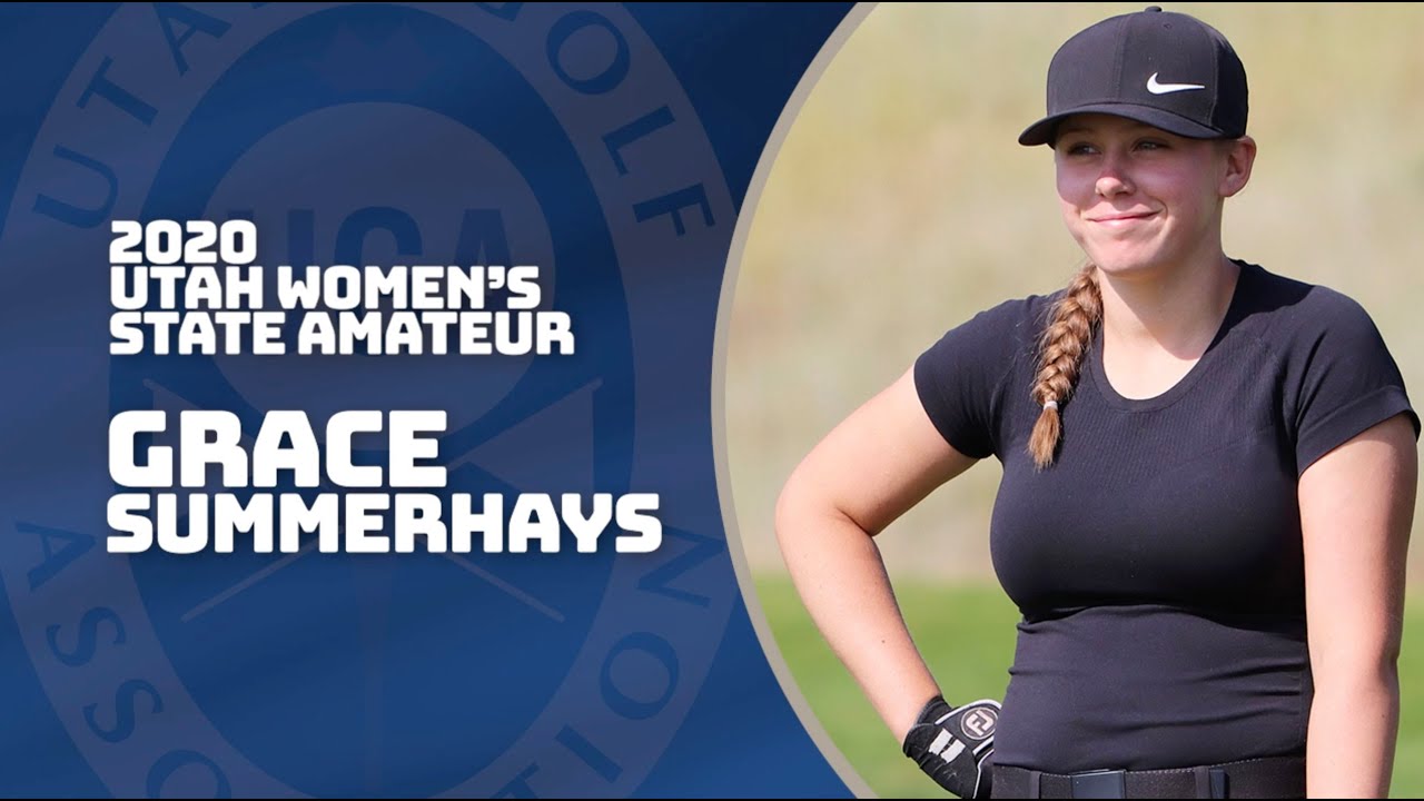 2020 Utah Women's State Am Grace Summerhays YouTube