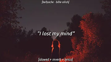 Bellyache - Billie Eilish [𝙎𝙡𝙤𝙬𝙚𝙙 + 𝙍𝙚𝙫𝙚𝙧𝙗 + 𝙇𝙮𝙧𝙞𝙘𝙨] I lost my mind tiktok