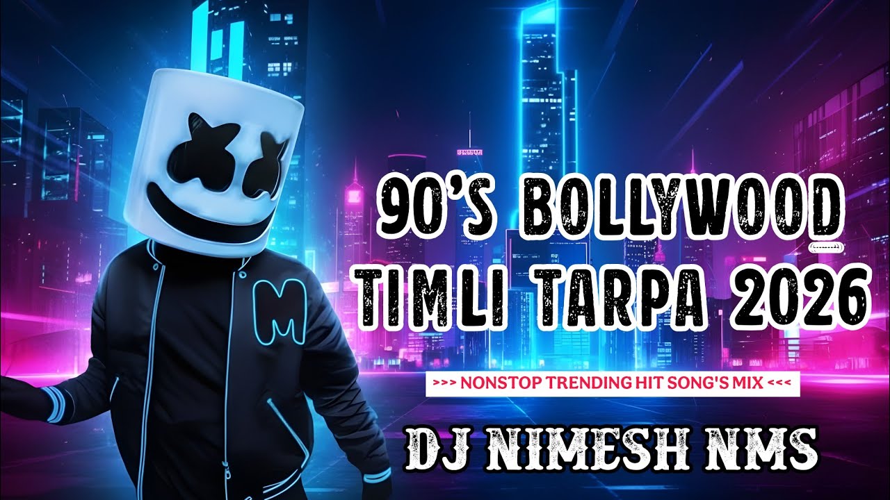 🔥 Nonstop 2026 : 90's Bollywood Timli Tarpa Mix | New Trending Hit Song's Mix | Dj Nimesh NMS 🥁 🎤🎶