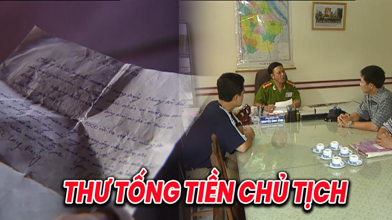 Chủ tịch SỮNG SỜ khi nhận được thư TỐNG TIỀN  | CHUYÊN ÁN THƯỜNG NHẬT | PHIM HÌNH SỰ VIỆT NAM