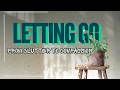 Letting Go: From Clutter to Compassion