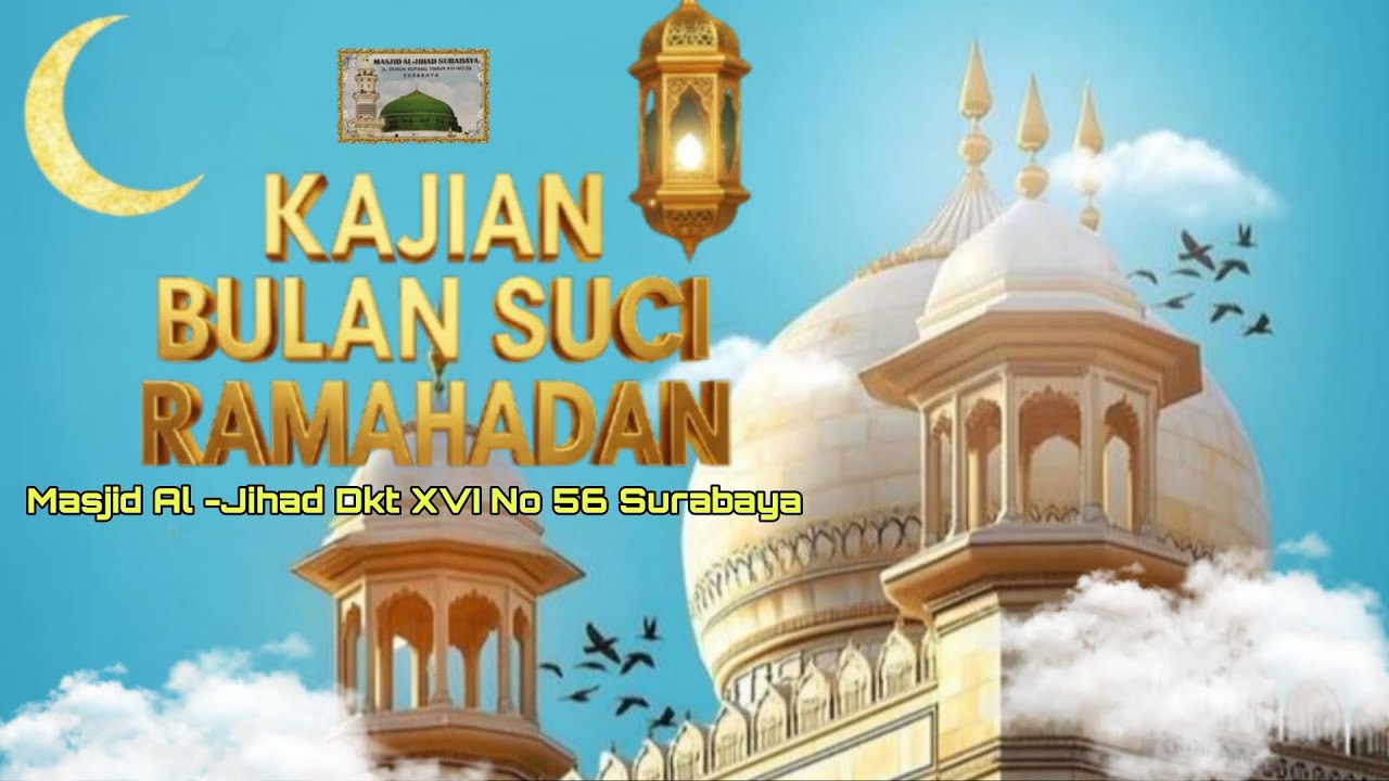 KAJIAN DIBULAN SUCI RAMADAN.,. TUNTUNAN NABI MUHAMMAD SAW
