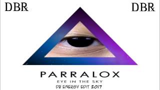 Parralox - Eye In The Sky (DB Energy Edit) 2017