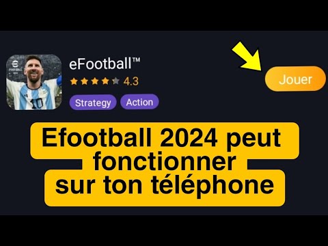 Jouer Efootball24 sur Android - cette méthode peut fonctionner sur ton téléphone