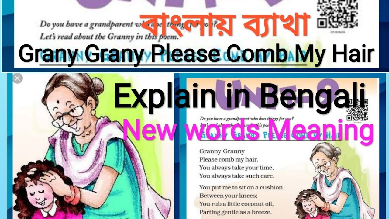 Unit 9 Poem Granny Granny Please Comb My Hair Explain In Bengali with