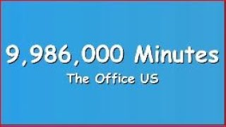 9,986,000 Minutes - The Office US (lyrics)