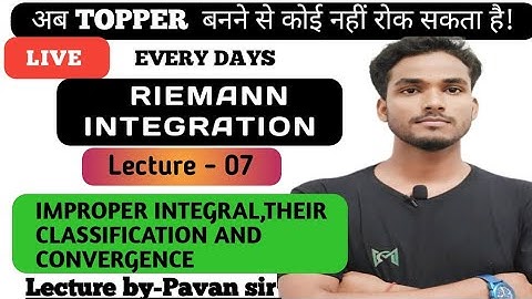 IMPROPER INTEGRAL,THEIR CLASSIFICATION CONVERGENCE  Basic Concept , Example with Solution By-pk sir