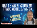 DAY 1 - TRADE MODEL BACK TESTING 3/18/23